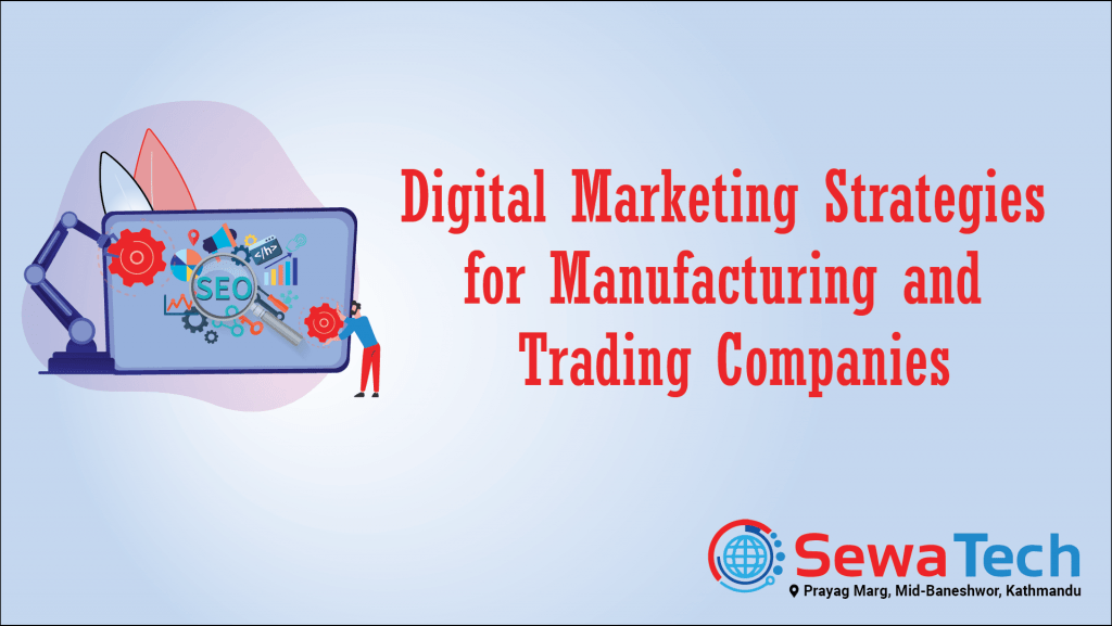 Digital Marketing Strategies for manufacturing and trading companies